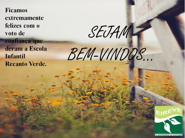 Bem-vindos  Escola Infantil Recanto Verde!